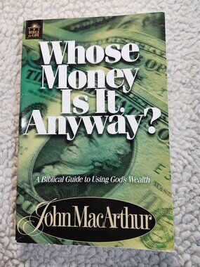John MacArthur Whose Money Is It Anyway Paperback 2000 Christian Giving Guide